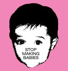 stop making babies