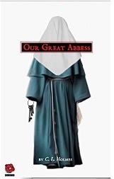 Our Great Abbess by C.L. Holmes