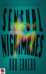 Sensual Nightmares: Tales From The Palomino, Vol. I