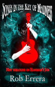 Songs in the Key of Madness: New Variations on Hangman's Jam